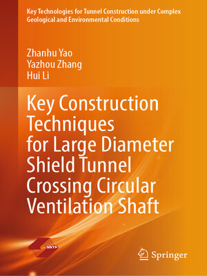 cover image of Key Construction Techniques for Large Diameter Shield Tunnel Crossing Circular Ventilation Shaft